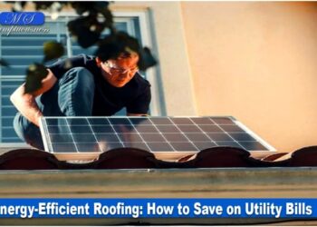 Energy-Efficient Roofing: How to Save on Utility Bills ...